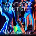 Can't Stop Won't Stop - Essential Dance Mix 10