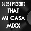 DJ 254 - THAT MI CASA MIX