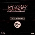 DJ Joe Lobel x O'Neil Mcdowall - Slow Jamz 005