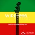 @Wireless_Sound - Throwback: Classic Reggae Vocals Mix