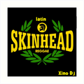 Xino Dj @ Latin Skinhead Reggae Vol.1
