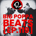 Big Poppa Beats Ep.119 ft. Si