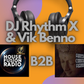 DJ Rhythm X & DJ Vik Benno B2B on House Fusion Radio 11/11/22