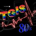 TGIS 80s