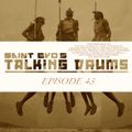 Saint Evo's Talking Drums Ep. 43
