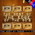 THE BEST OF THE EDGE OF THE 80'S - THE FIRST 50 SHOWS