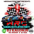 Dj Kalonje Oficial WRC Subaru Boyz Afterparty After Party Promo MIxx Ft Mc Disso & DJ Issa Platinum