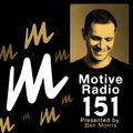 Motive Radio 151 - Presented by Ben Morris