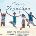 Come Together - Essential Dance Mix 68