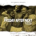 FRIDAY AFTER NEXT - The mixtape / Strictly till 2002 / Movie Soundtracks - Friday songs - Party Mood