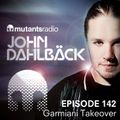 Garmiani Takeover - Mutants Radio With John Dahlback - Episode 142