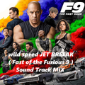 wild speed JET BREEAK ( Fast of the Furious 9 )Sound Track MIX