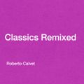 Classics Remixed 05 Roberto Calvet