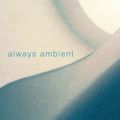 always ambient