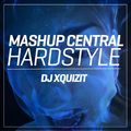 DJ Xquizit presents Mash Up Central : Hardstyle