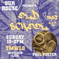 Our House goes Old School with Paul Foster - Part 2 - 5th April 2021