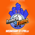 THE LUNCHTIME MIX 06/18/14 !!!