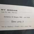 DISCOTECA MY DREAM FERRARA - 23/05/1982 DJ MIKI B , STEFANO TRASFO & PIRO LATO A