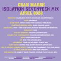 Dean Marsh - Isolation Seventeen - April 2022