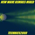 New Wave Remixes Mixed by Technics 2000 mix.1