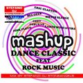 MEGAMIX MASHUP DANCE CLASSIC FEAT ROCK MUSIC MIX BY STEFANO DJ STONEANGELS