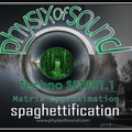 Spaghettification TechnoSet#1.1- Matrix Approximation by Physix of Sound