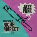 Niche Market Vol.7: Andy Votel - Jazz Punk // 07-03-22