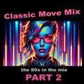 Move on Classic - 80s Greatest Hits in the mix Part 2