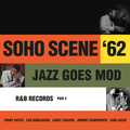 Jazz Goes Mod | Soho Scene '62