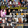 The BIG 90's Eurodance Megamix [Hands Up Editon] (2014) Mixed by Dj FerNaNdeZ ( 30 min Preview)