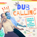 Dub Calling (Tribute to legendary dub producers of Jamaica)