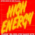 HIGH ENERGY CLASSIC 80s NON-STOP DANCE HITS MIX - VOL. 1 Various Artists Hi-NRG Italo Disco SynthPop