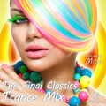 The Final Classics Trance Mix