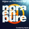 Nora en Pure: Higher On The Beach Mix Curated by Hache