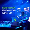 Pink Screens Mix (Corona Edit)