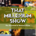 The Doomed & Stoned Show - That Millenium Show (S6E24)