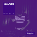 Guest Mix 134 - Komplex [29-12-2017]