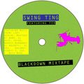 Swing Ting - Blackdown Mixtape
