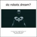 Do Robots Dream? [session 084]