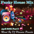 Pleasure Provida - Funky House April 2021 Part Two