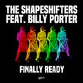 The Shapeshifters Feat. Billy Porter - Finally Ready (Extended Mix)