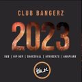 @DJSLKOFFICIAL - 2023 Club Bangerz (Hip Hop, Afro, Dancehall, UK & R&B)