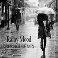 Rainy Mood -Deep House Mix-