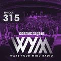 Cosmic Gate - WAKE YOUR MIND Radio Episode 315
