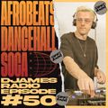 Afrobeats, Dancehall & Soca // DJames Radio Episode 50