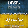 DJ Tocho @ Especial 10º Aniversario Cierre Bachatta (30-04-2015)