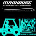 MADHOUSE : LOADING BAY MIX 2