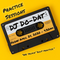 042420-DjDoDat-PracticeSessions Mixdown