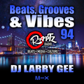 Beats, Grooves & Vibes #94 w. DJ Larry Gee