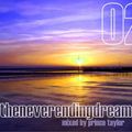 THENEVERENDINGDREAM OO2   ,,INTELLIGENT MIX... MIXES BY TAYLORMADETRAXPT 2021